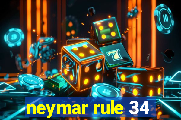 neymar rule 34